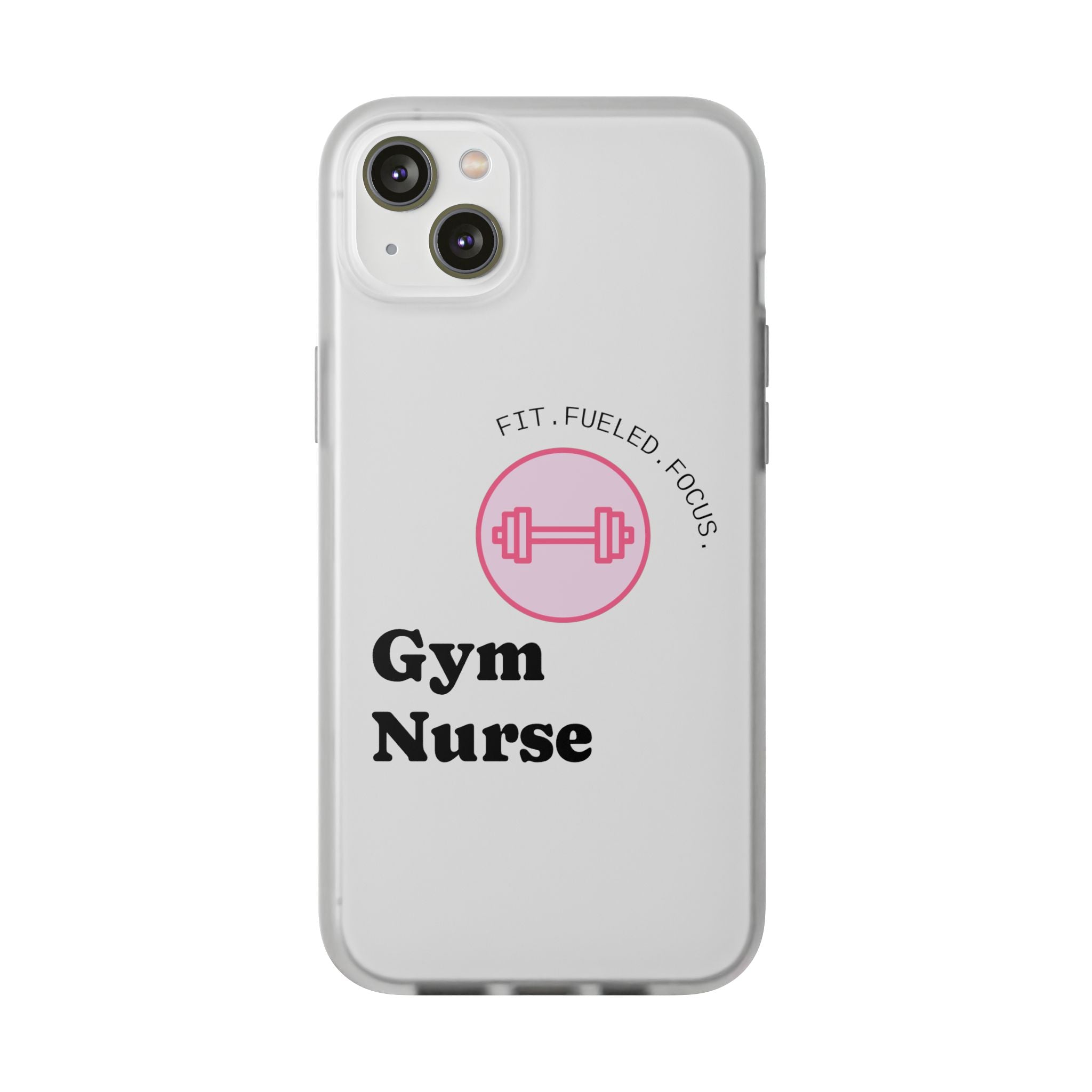 Gym Nurse Phone Case — Fit, Fueled, Focus Design