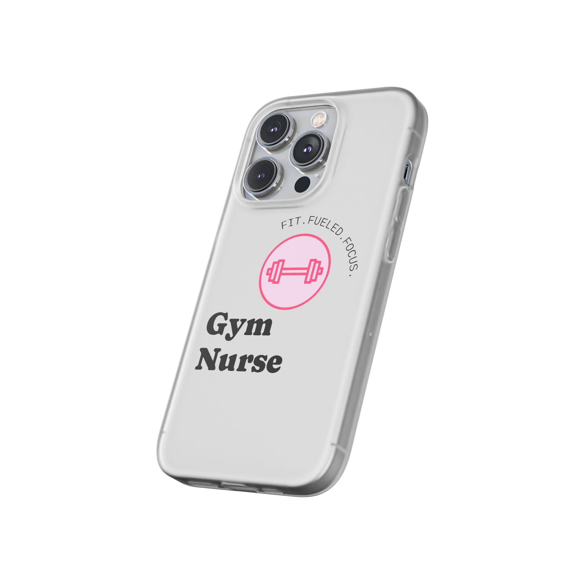 Gym Nurse Phone Case — Fit, Fueled, Focus Design