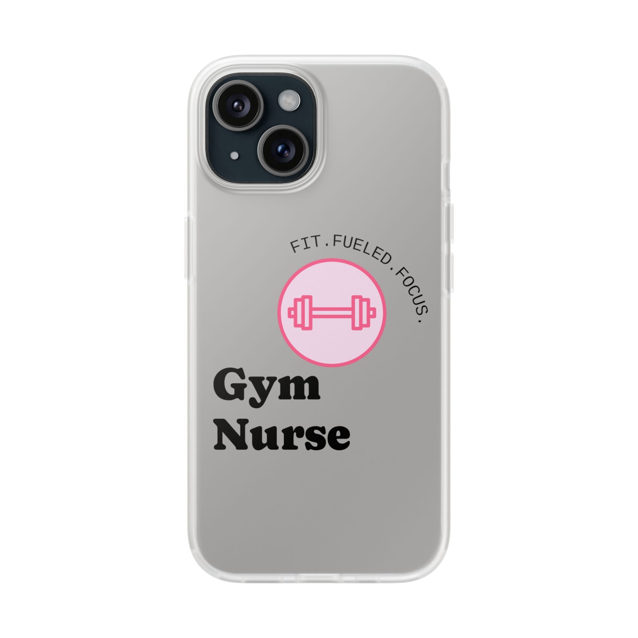 Gym Nurse Phone Case — Fit, Fueled, Focus Design