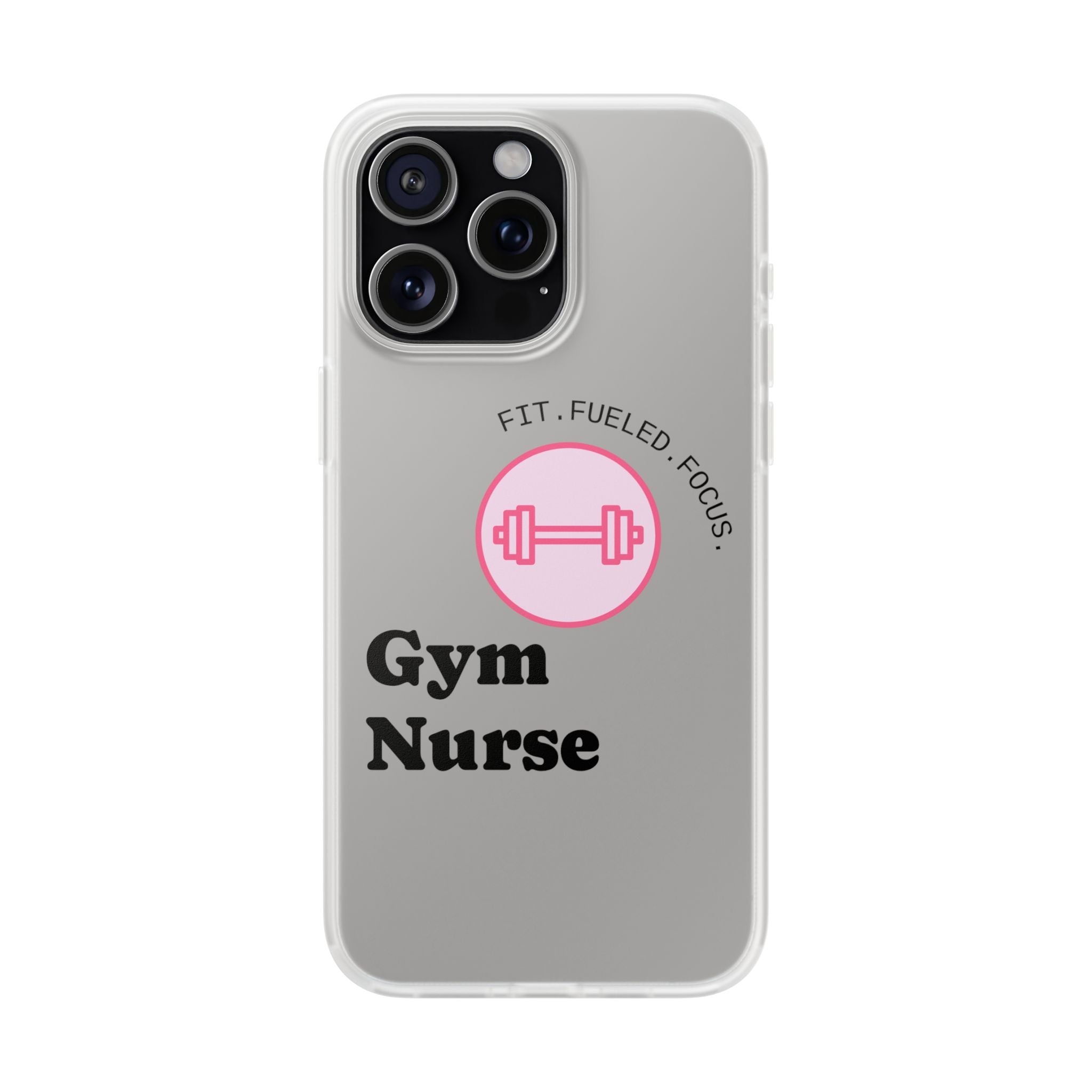 Gym Nurse Phone Case — Fit, Fueled, Focus Design