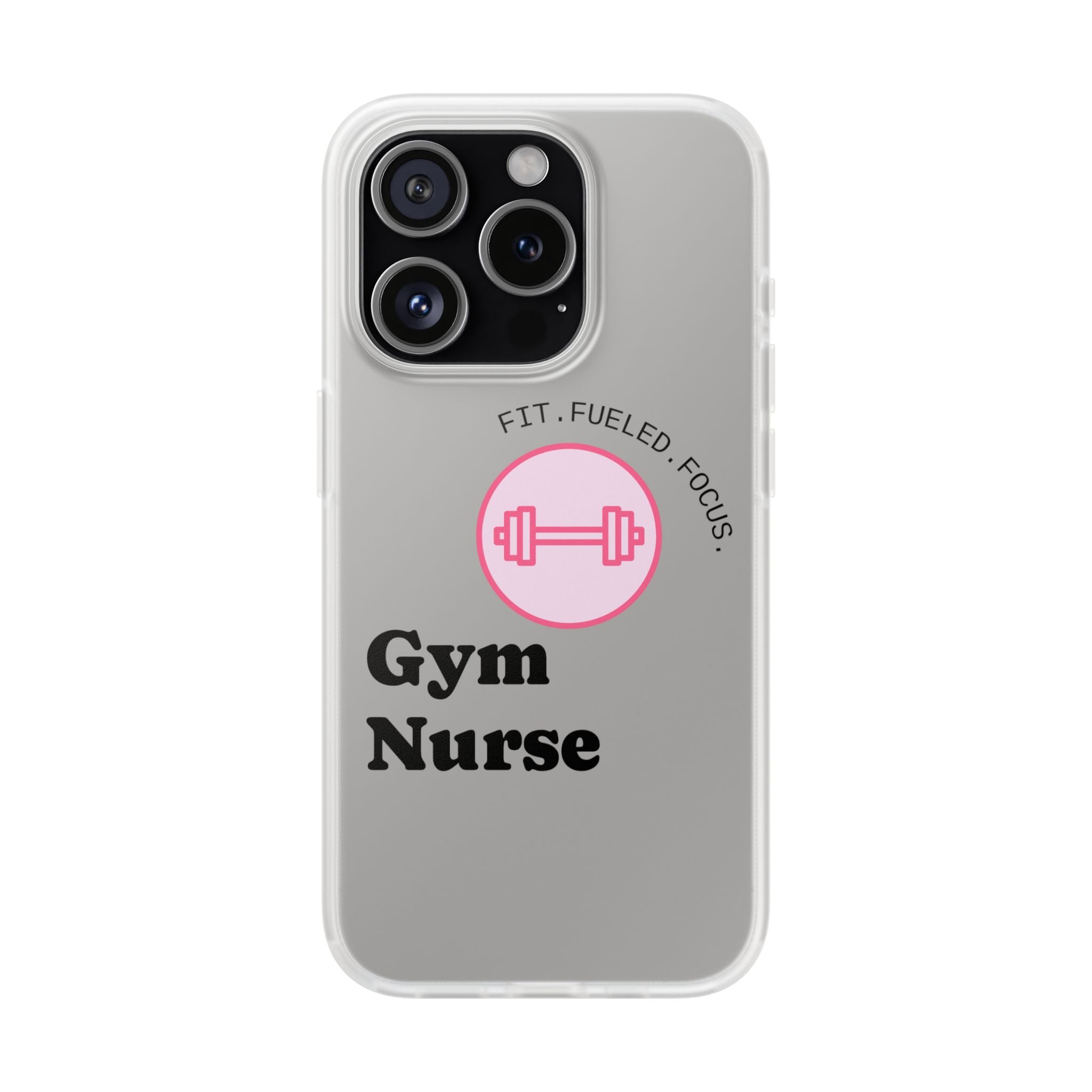 Gym Nurse Phone Case — Fit, Fueled, Focus Design