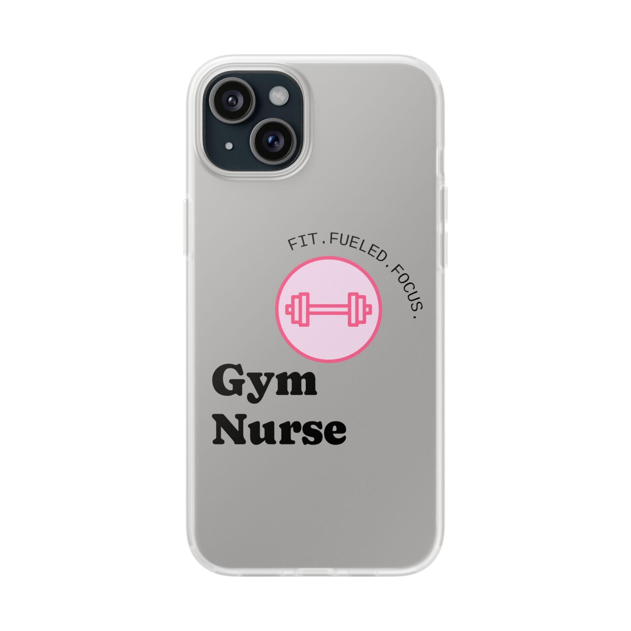 Gym Nurse Phone Case — Fit, Fueled, Focus Design
