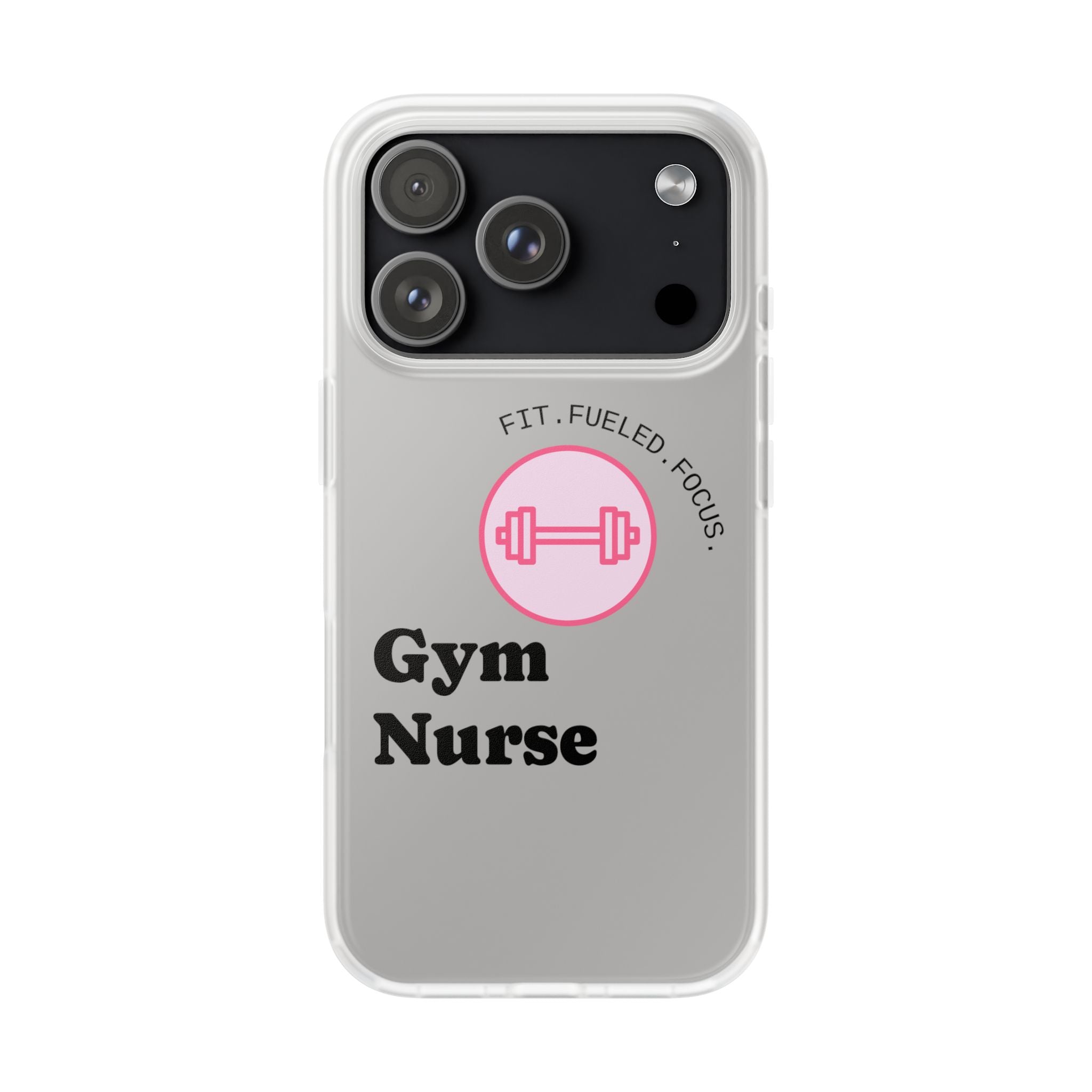 Gym Nurse Phone Case — Fit, Fueled, Focus Design