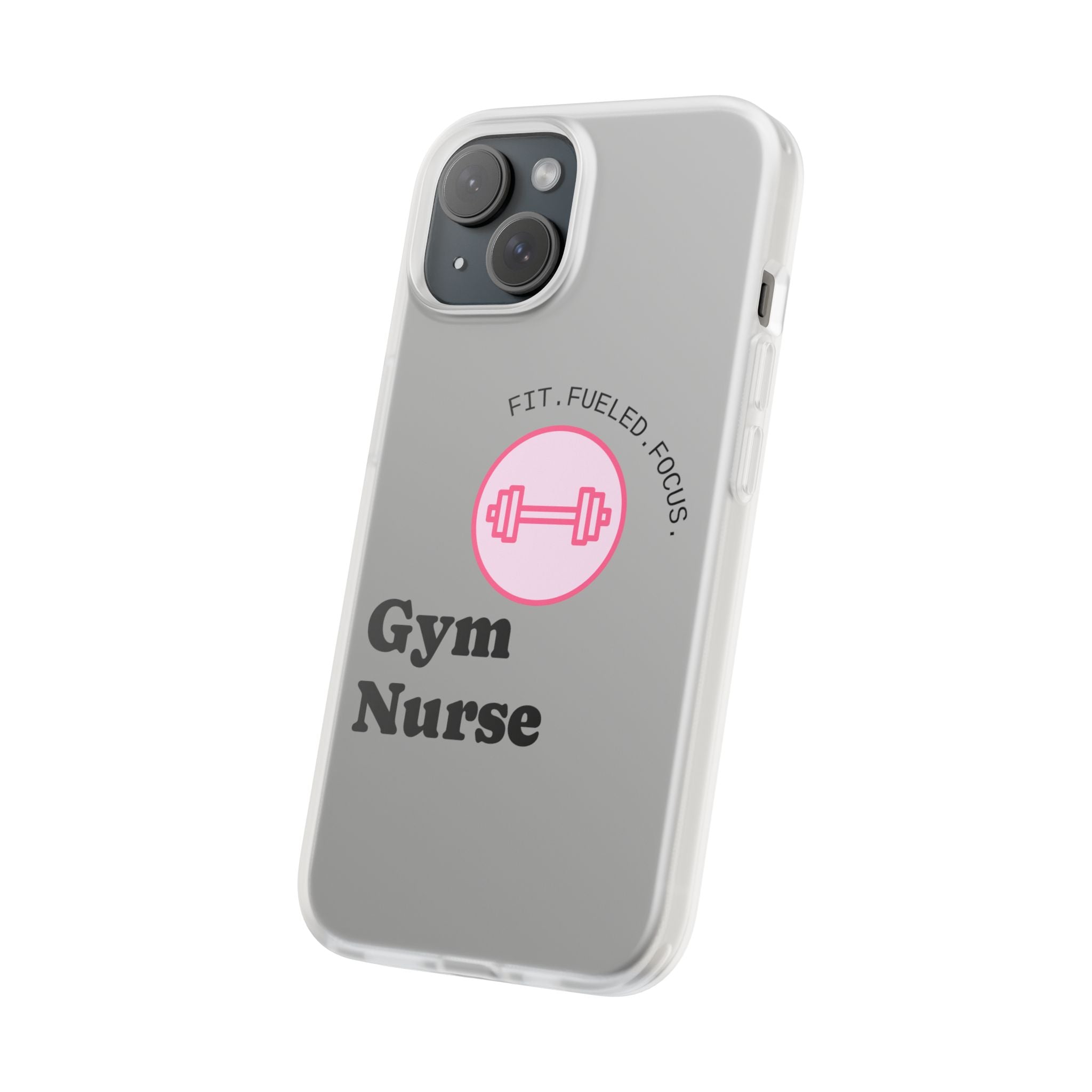 Gym Nurse Phone Case — Fit, Fueled, Focus Design