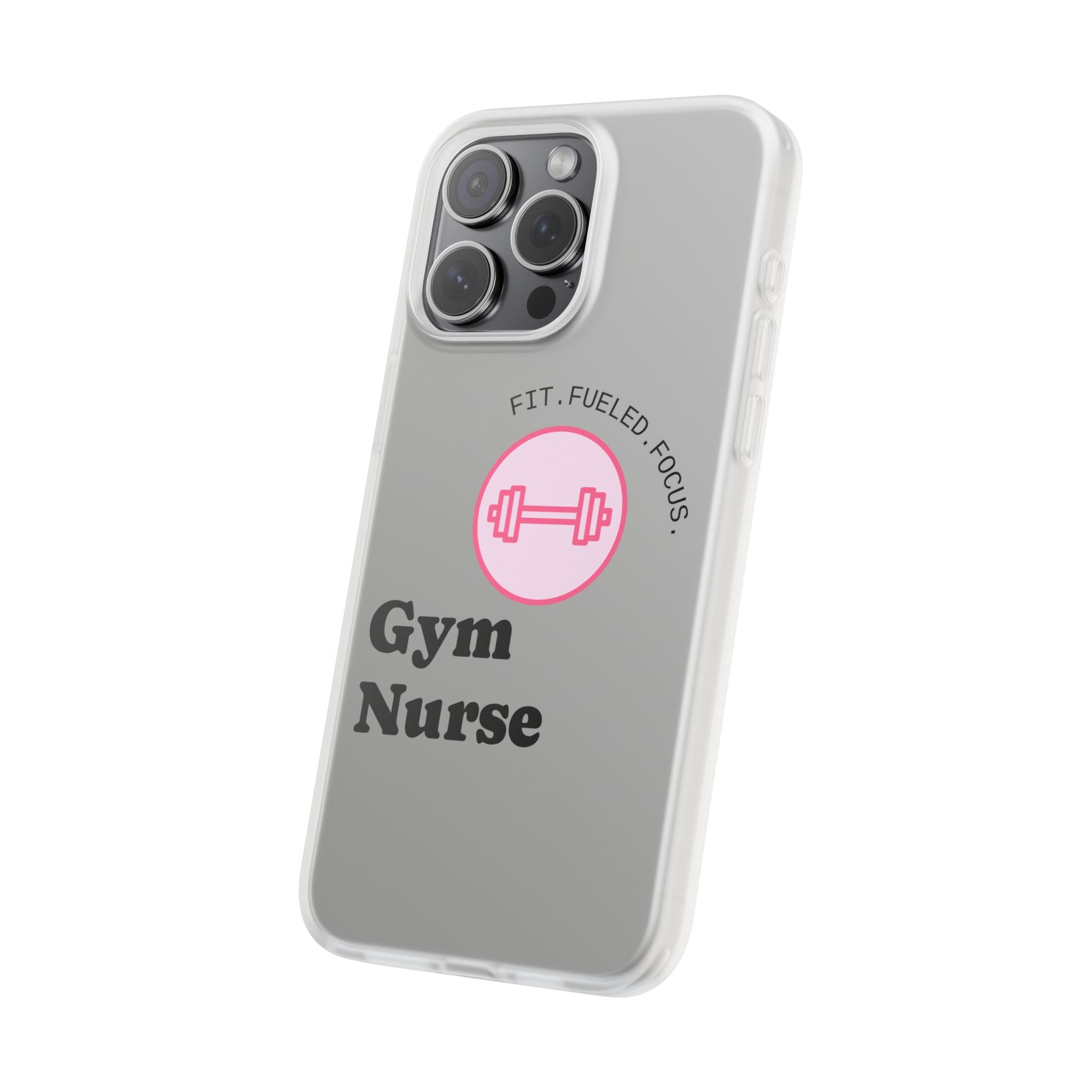 Gym Nurse Phone Case — Fit, Fueled, Focus Design