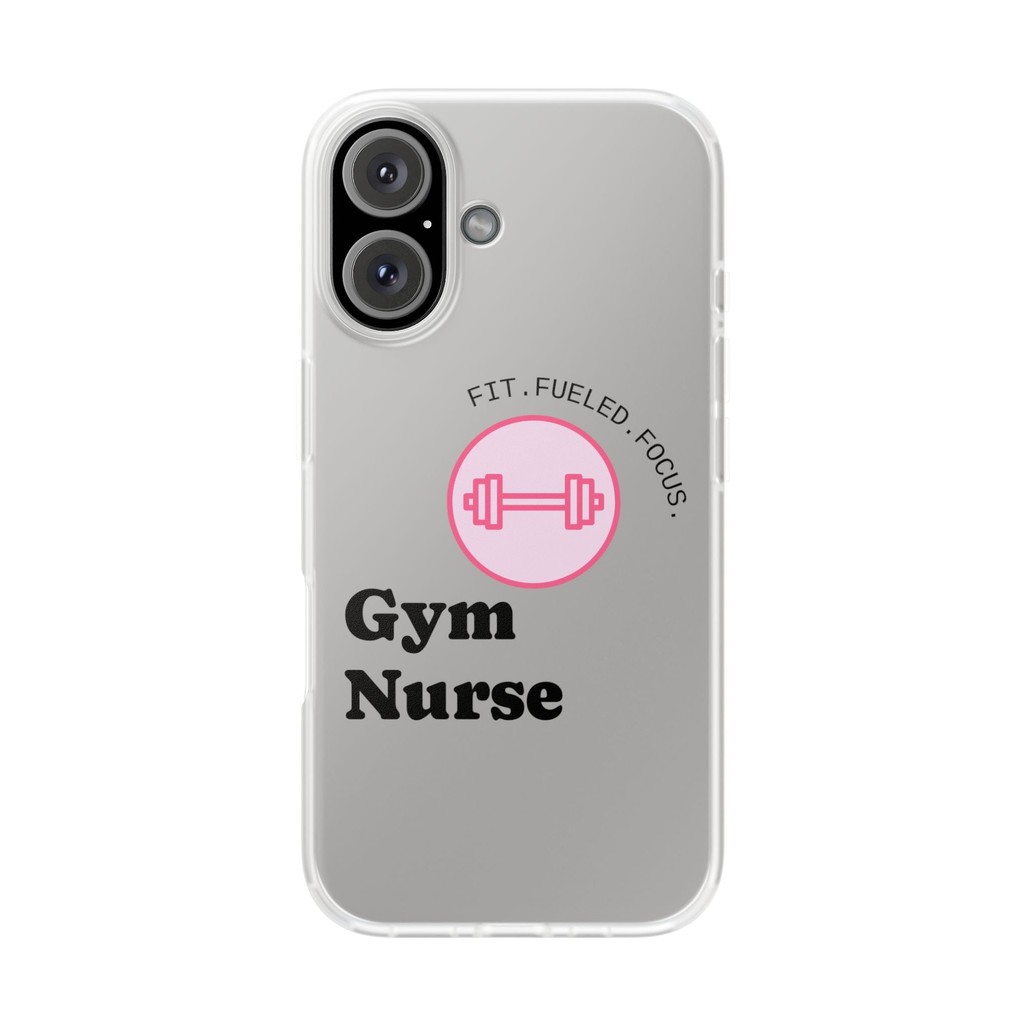 Gym Nurse Phone Case — Fit, Fueled, Focus Design
