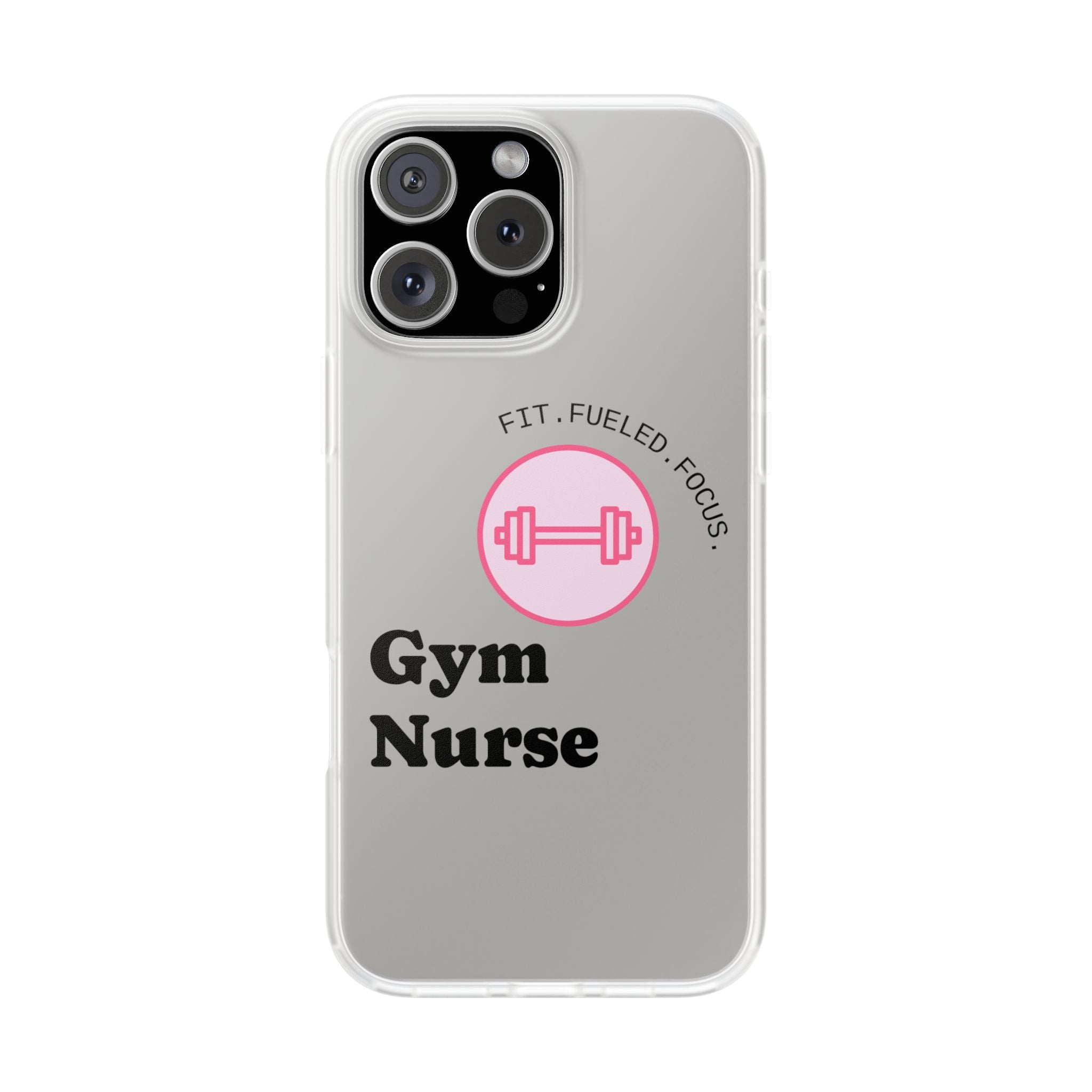 Gym Nurse Phone Case — Fit, Fueled, Focus Design